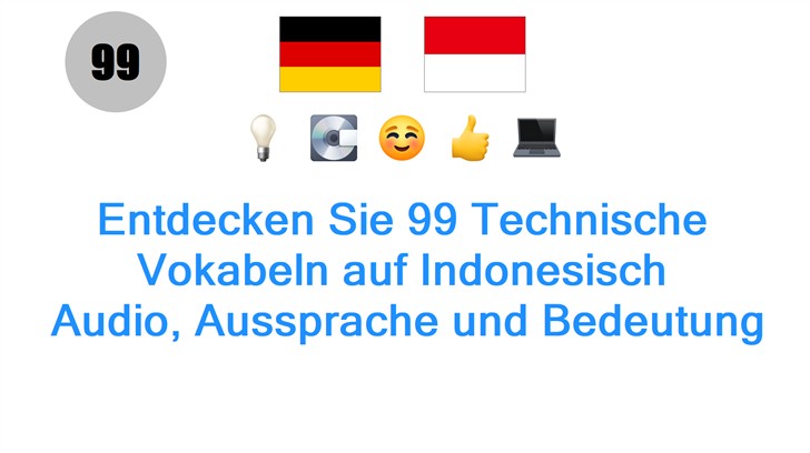 Entdecken Sie 99 Technische Vokabeln auf Indonesisch: Audio, Aussprache und Bedeutung